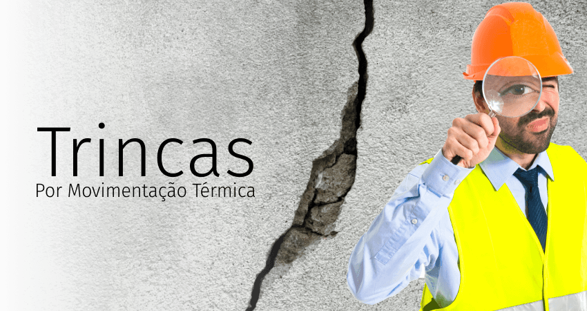 Principais Trincas por Movimentação Térmica